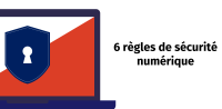 Les 6 règles de sécurité numériques